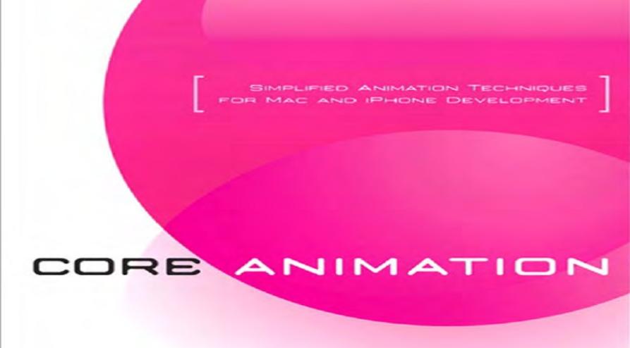 iOS免費電子書-Core.Animation：Simplified.Animation.Techniques.for.Mac.and.iPhone.Development(Addison.Wesley.2010-01)